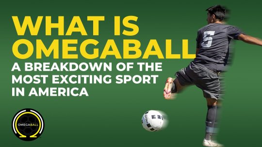 WHAT IS OMEGABALL: A BREAKDOWN OF THE MOST EXCITING SPORT IN AMERICA