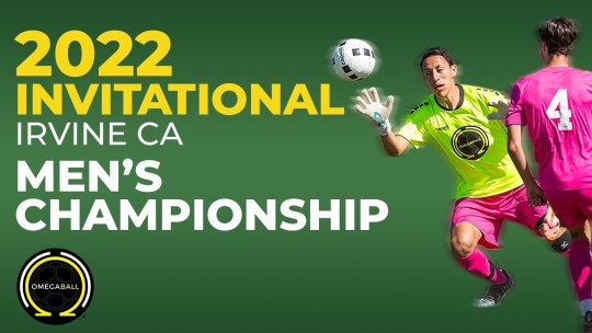 OMEGABALL: 2022 Invitational, Irvine CA