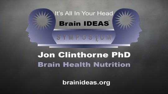 Brain Health Nutrition with Jon Clinthorne PhD - Brain IDEAS Season 1, Episode 4