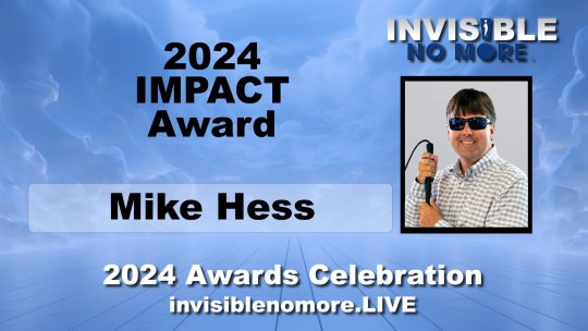 Mike Hess – Blind Institute of Technology – 2024 IDA Impact Award - Invisible No More - Episode 5