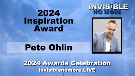 Pete Ohlin – 2024 IDA Inspiration Award - Invisible No More - Episode 6