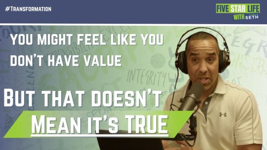 5 Star Life: How to Reinforce Your Value to Manage Your Emotions - Episode 11