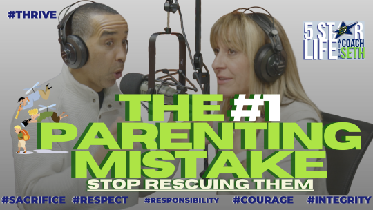 5 Star Life: Stop Rescuing Your Kids: How Overparenting Is Killing Resilience - With Coach Mia - Episode 32