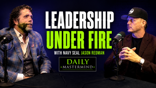 The Daily Mastermind - Leadership Under Fire with Navy Seal Jason Redmond