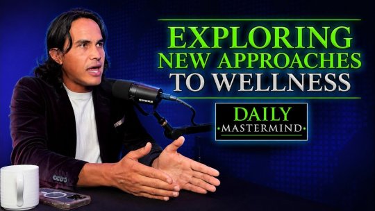 The Daily Mastermind - Exploring New Approaches to Wellness with Jonathan Otto